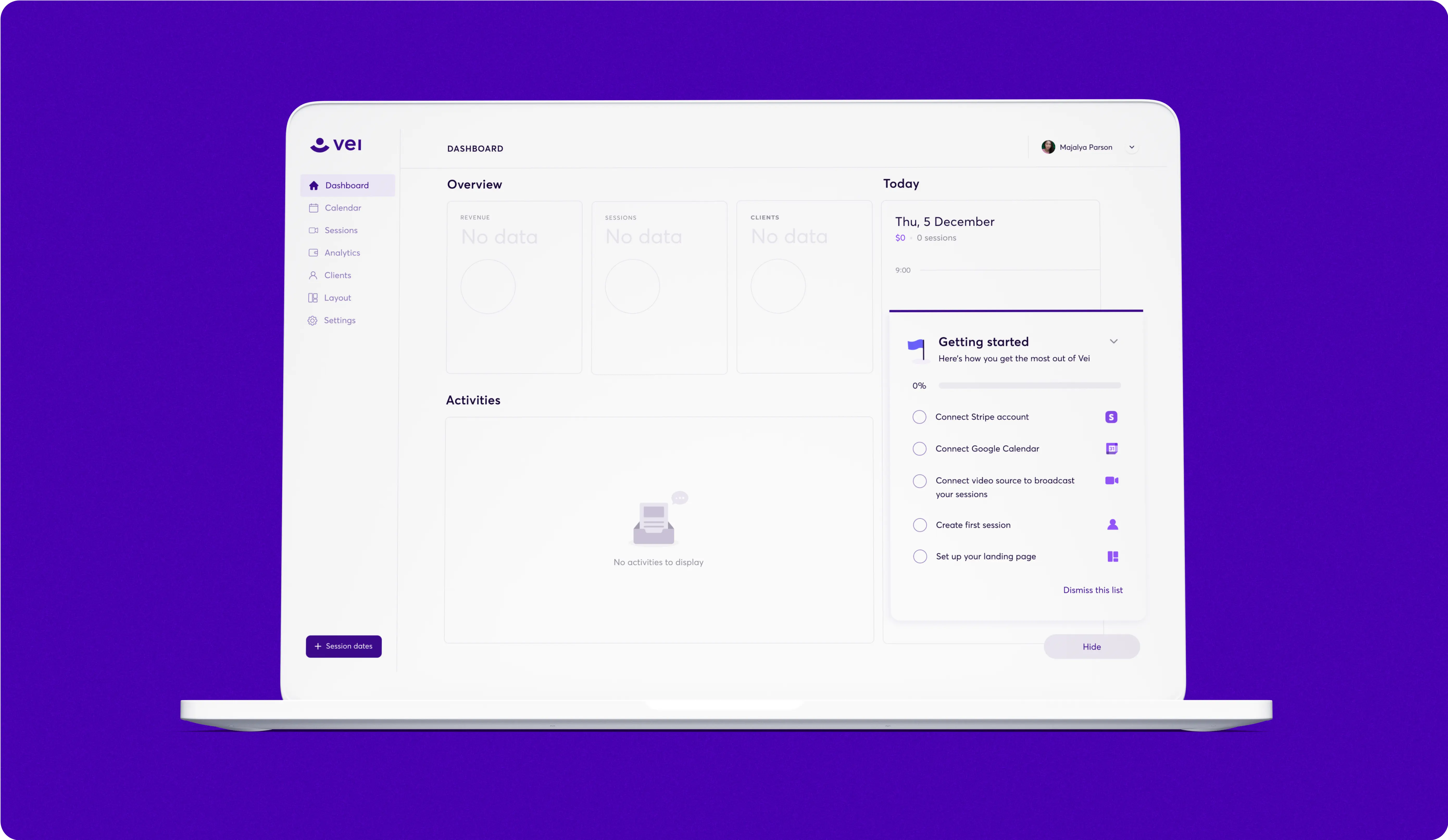 A laptop screen displaying the Vei dashboard. The interface shows a sidebar with options including Dashboard, Calendar, Sessions, Analytics, Clients, Layout, and Settings. The main section of the screen includes an overview with no data displayed for revenue, sessions, and clients, as well as an activities section with "No activities to display." On the right side, there is a "Getting started" checklist to help users set up their account. The items include: "Connect Stripe account," "Connect Google Calendar," "Connect video source to broadcast your sessions," "Create first session," and "Set up your landing page." The screen is set against a purple background.