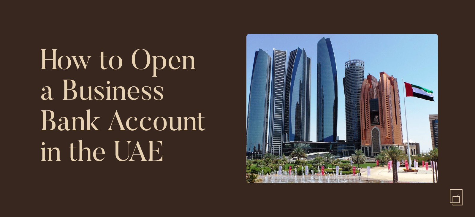 Full process of opening a business bank account in the UAE 