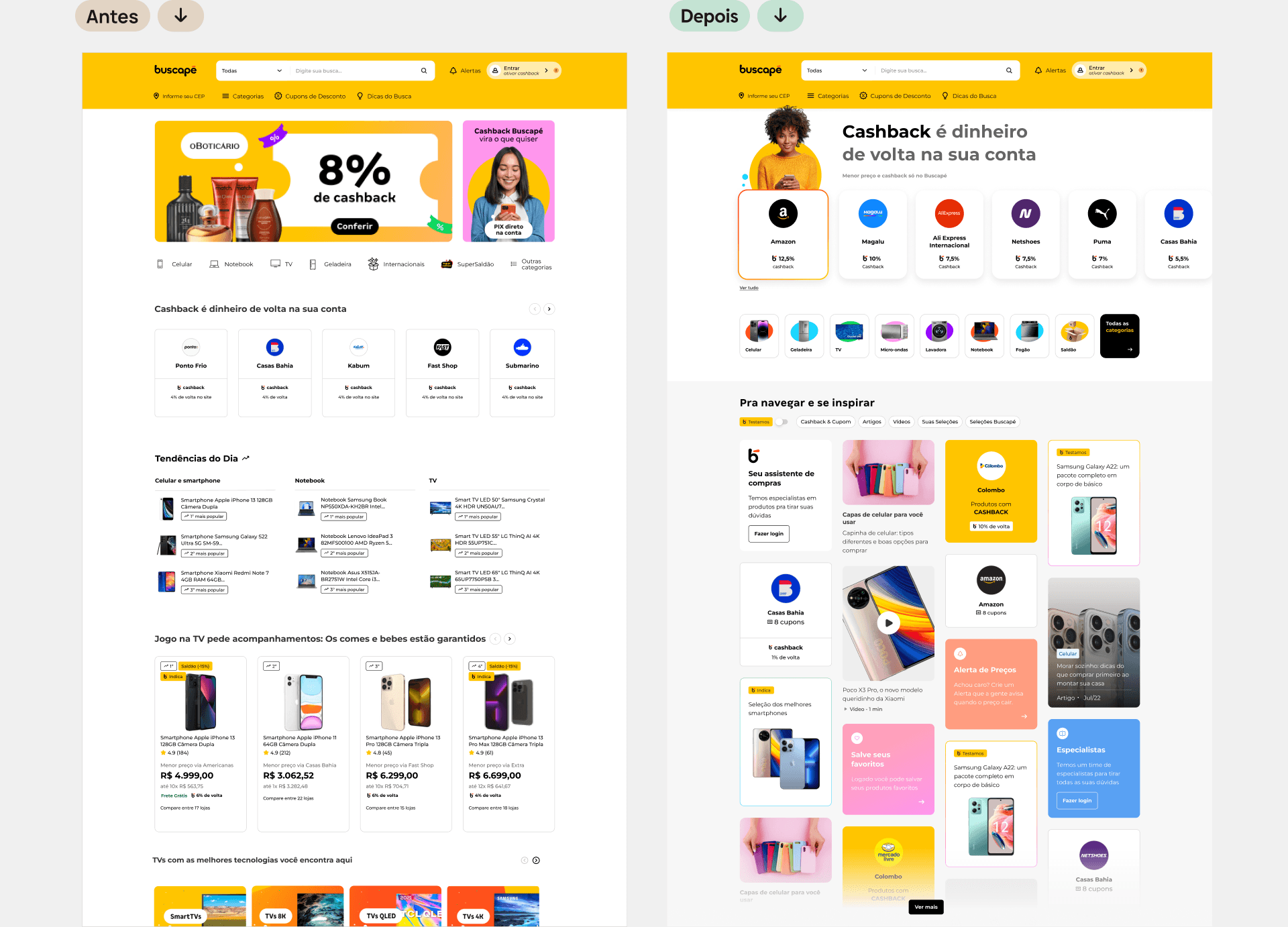 "Antes e depois" da homepage do Buscapé versão desktop. A nova versão ficou mais clean e moderna, dando destaque ao cashback e ao trilho de categorias, enquanto que a versão antiga destacava banner hero.