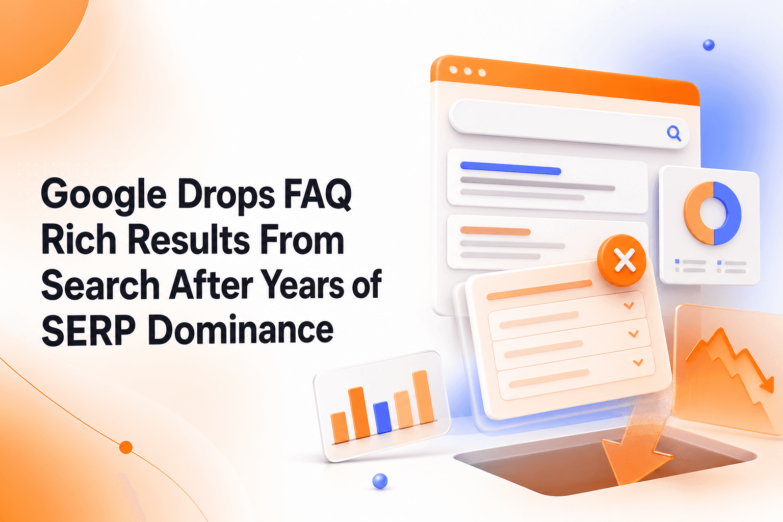 Hero image for Google Drops FAQ Rich Results From Search After Years of SERP Dominance