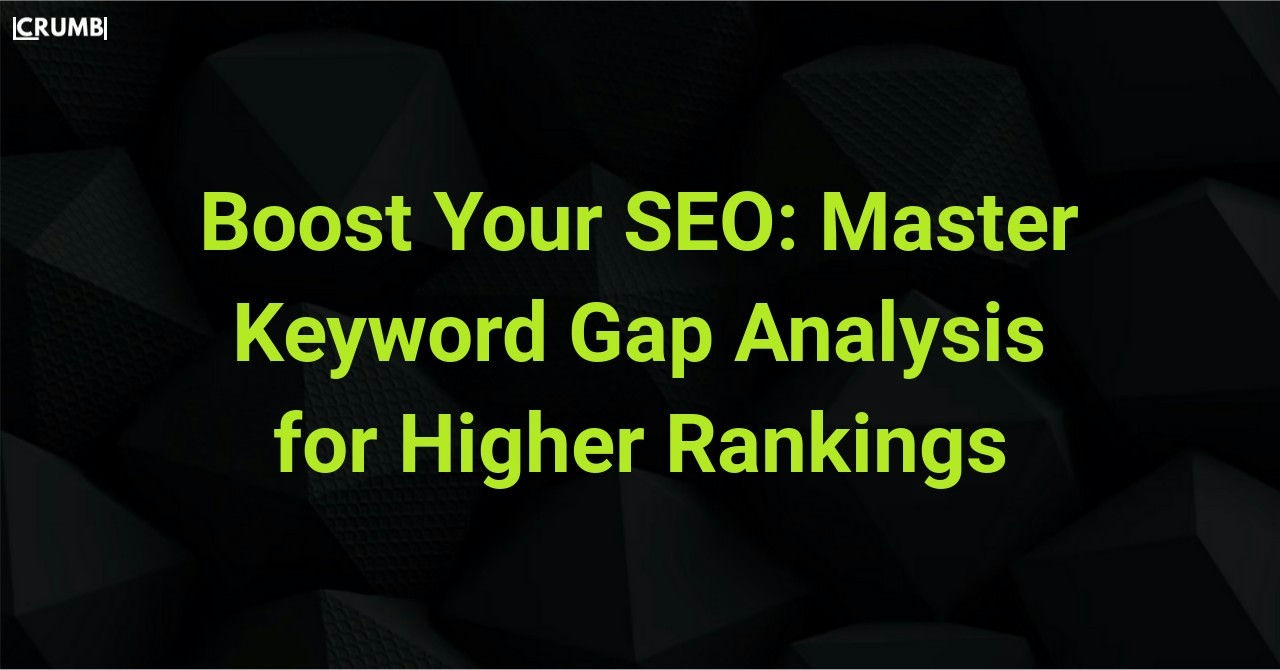 Master Keyword Gap Analysis for Higher Rankings