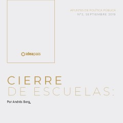 Portada de Cierre de escuelas, apunte de política pública de IdeaPaís, mostrando el nombre del documento en amarillo dorado sobre fondo blanco.