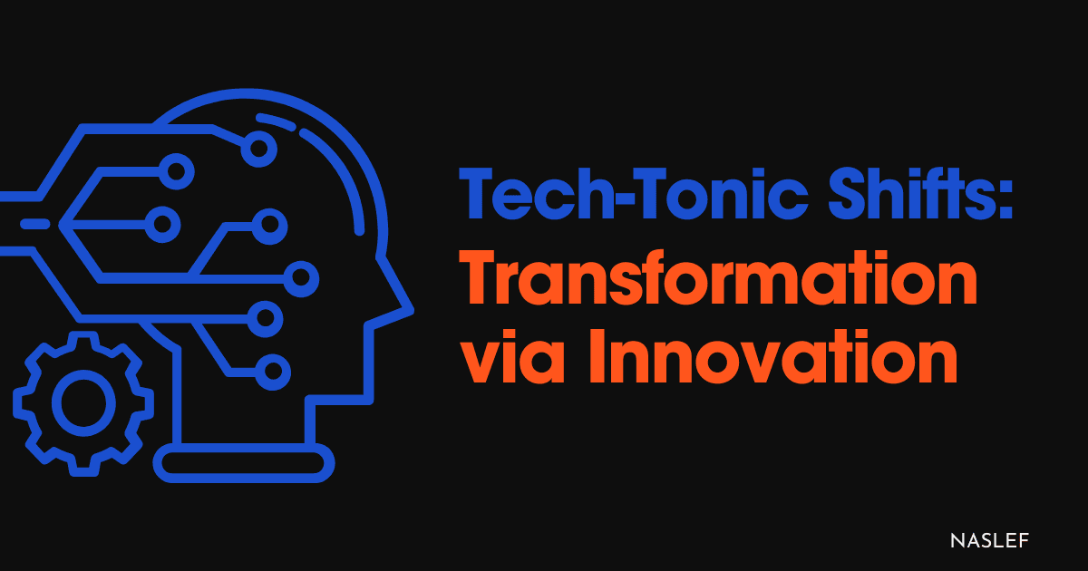 NASLEF 2024 Presentation: Tech-Tonic Shifts