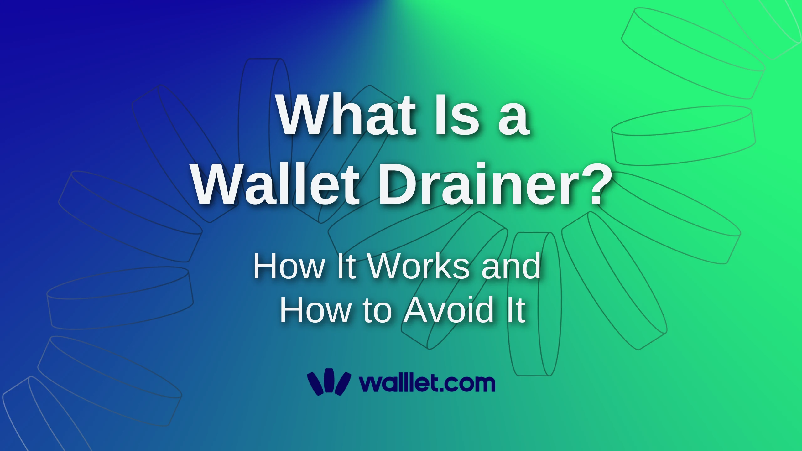 What Is a Wallet Drainer? How It Works and How to Avoid It