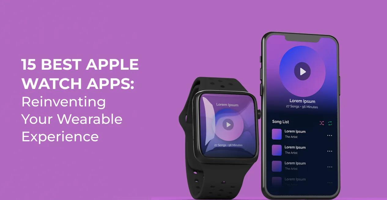 15 Best Apple Watch Apps: Reinventing Your Wearable Experience