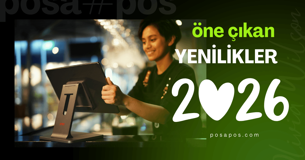 2026da-pos-sistemlerinde-one-cikan-teknolojik-yenilikler