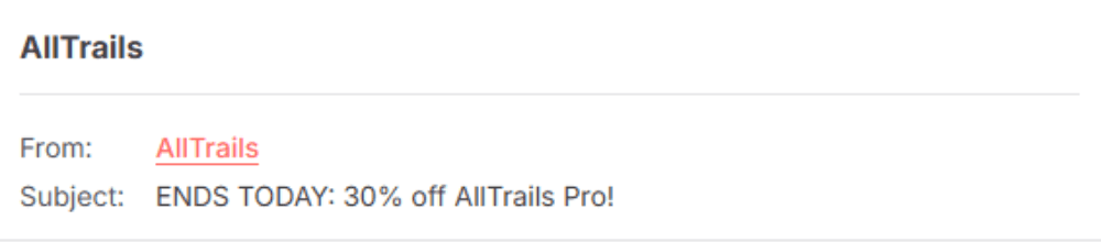 "Email subject line from AllTrails: 'ENDS TODAY: 30% off AllTrails Pro!'"