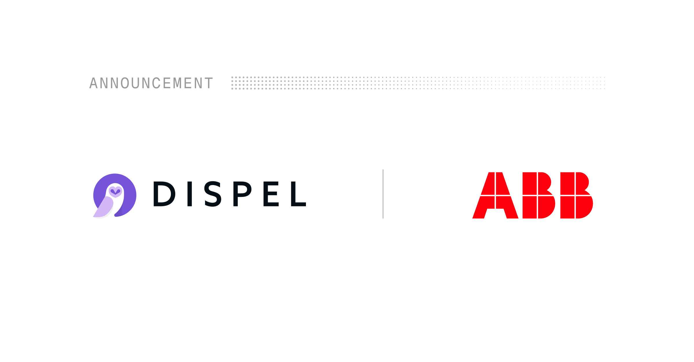 Dispel's global, multi-year partnership with ABB.&nbsp;