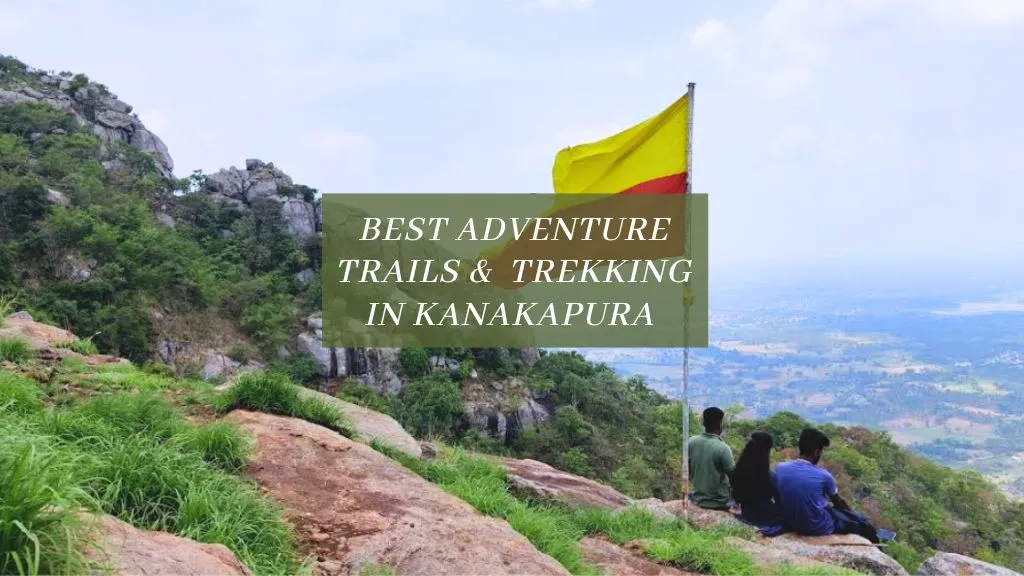 Best Adventure Trails and Night Trekking in Kanakapura