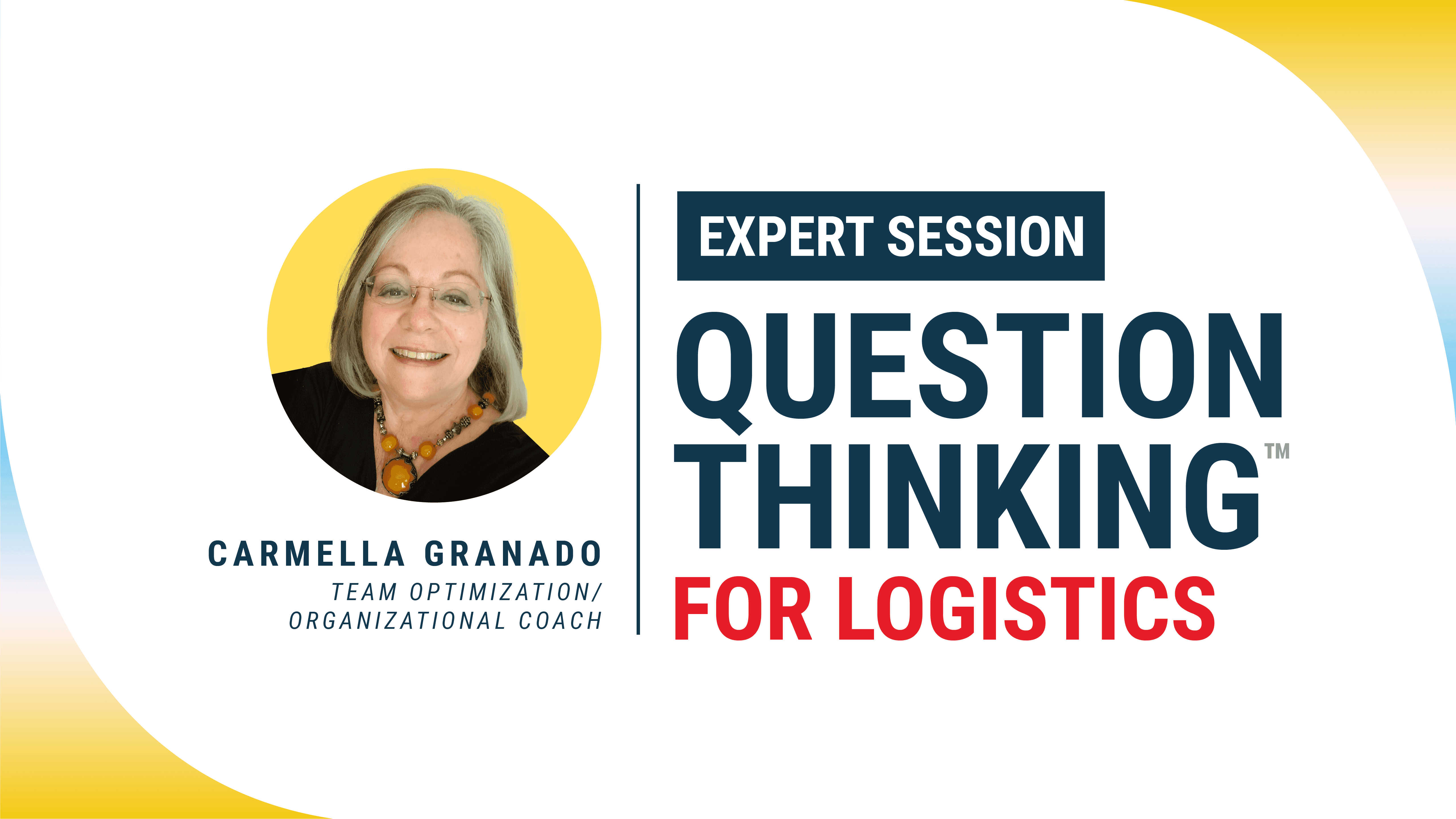EXPERT SESSIONS: QUESTION THINKING FOR LOGISTICS 