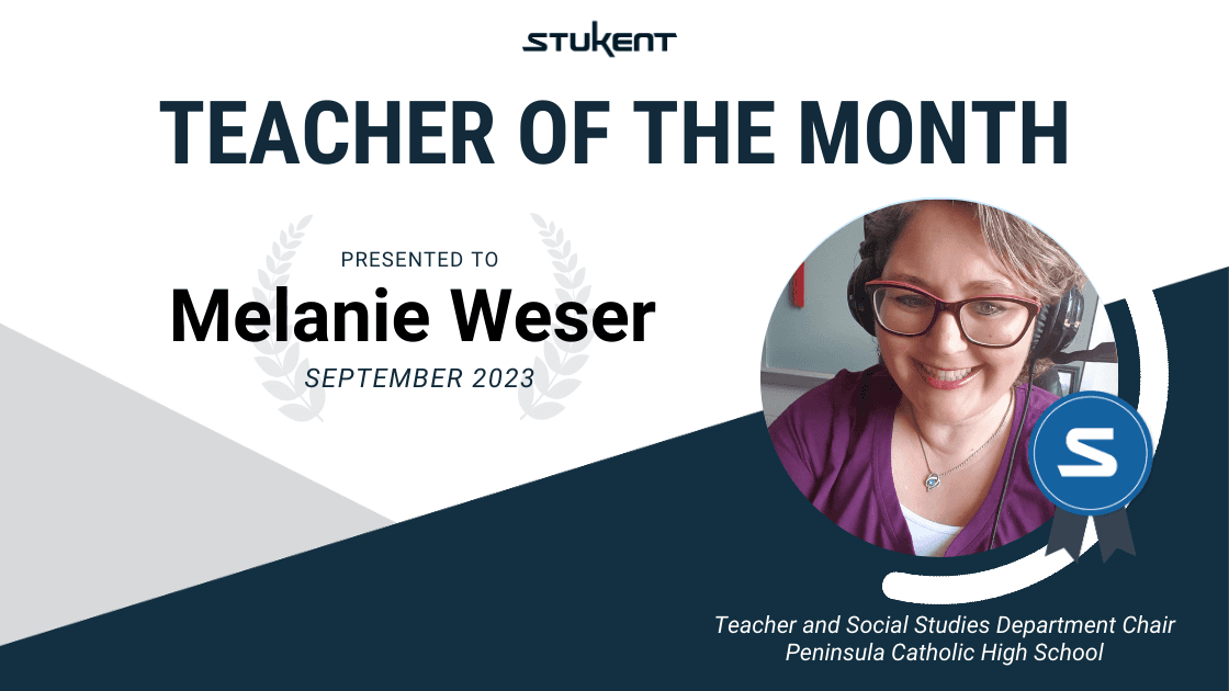 TEACHER OF THE MONTH presented to Melanie Weser, September 2023. A photo of her smiles next to the stukent logo. 