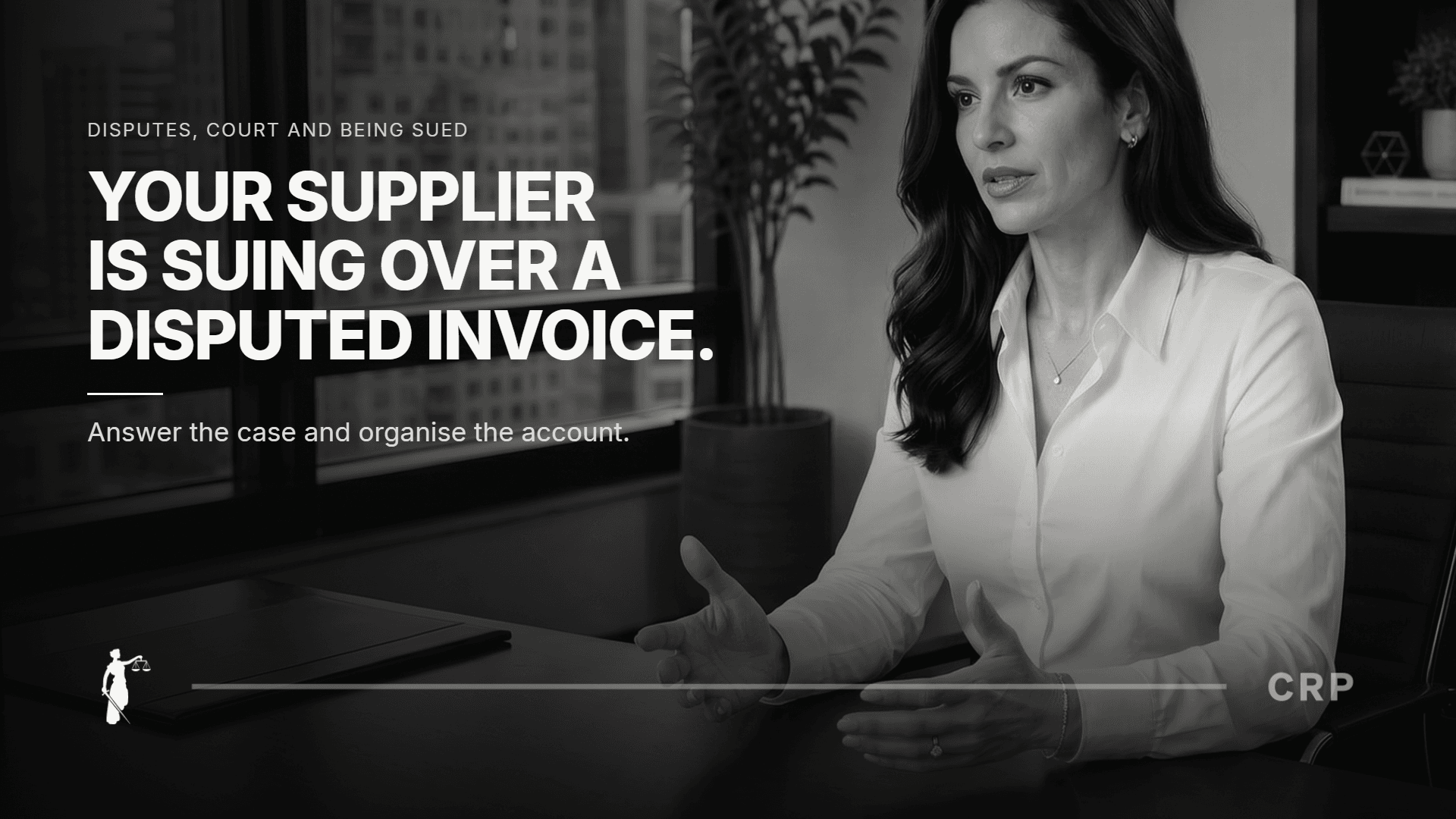 Corporate Recovery Partners Lisa presenter with the headline: Your supplier is suing over a disputed invoice.