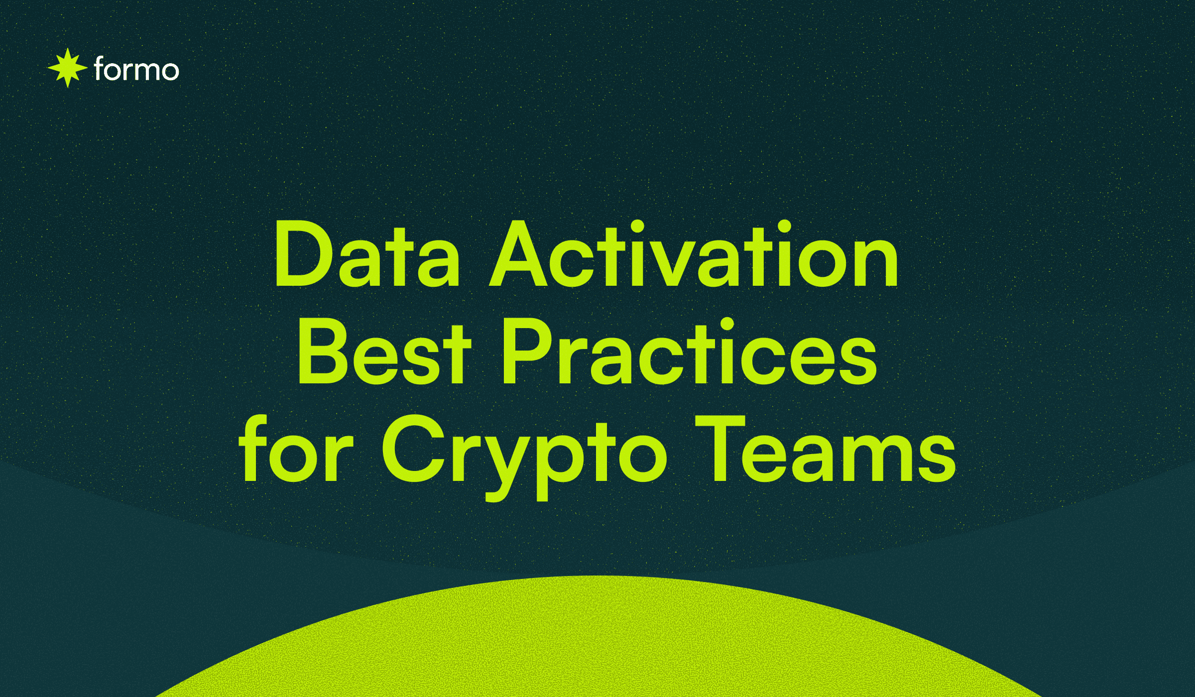 Complete Guide to Data Activation for Crypto Teams (2025)