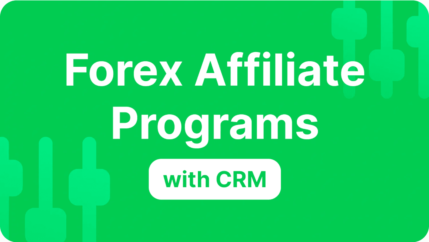 Managing Forex Affiliate Programs with CRM