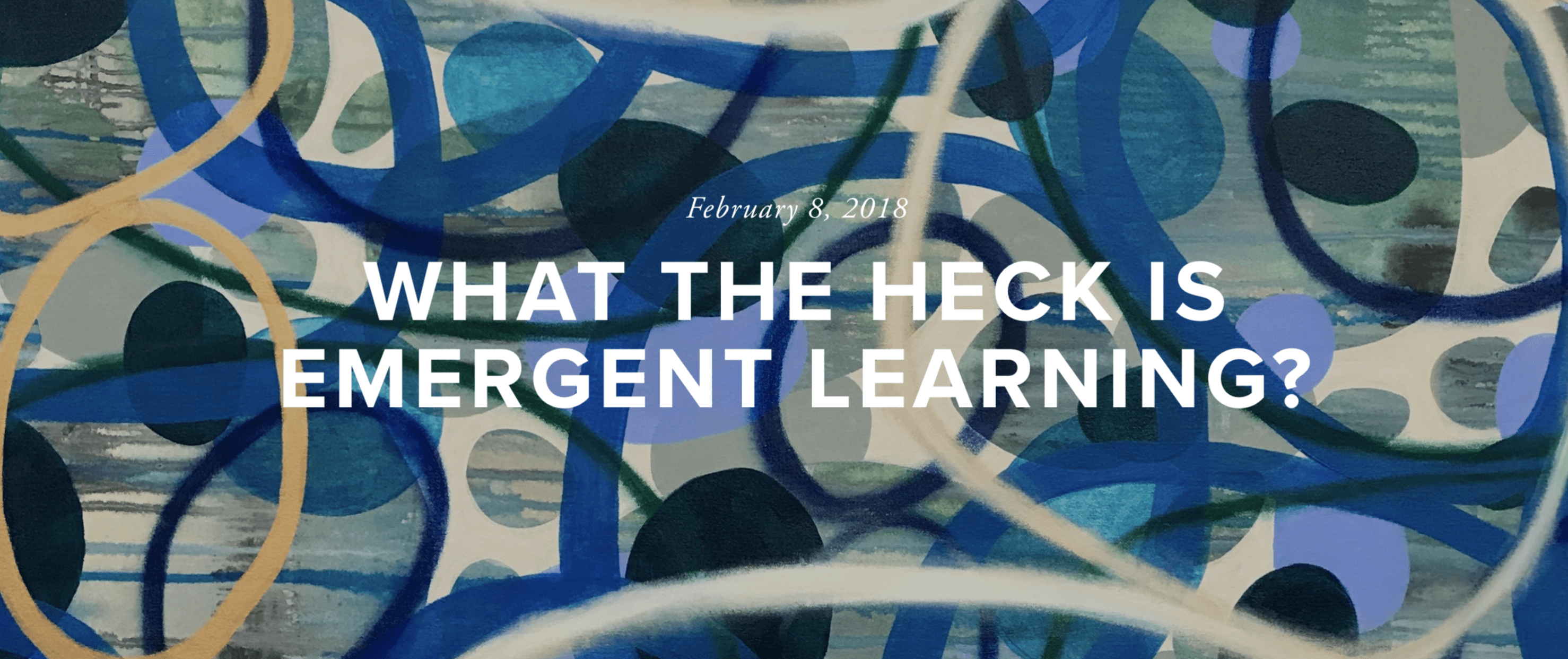 What the heck is emergent learning
