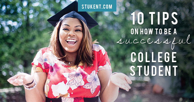 Smiling graduate in a cap and floral dress stands outdoors with hands raised. Text reads: “10 Tips on How to Be a Successful College Student.” The Stukent.com logo appears at the top.
