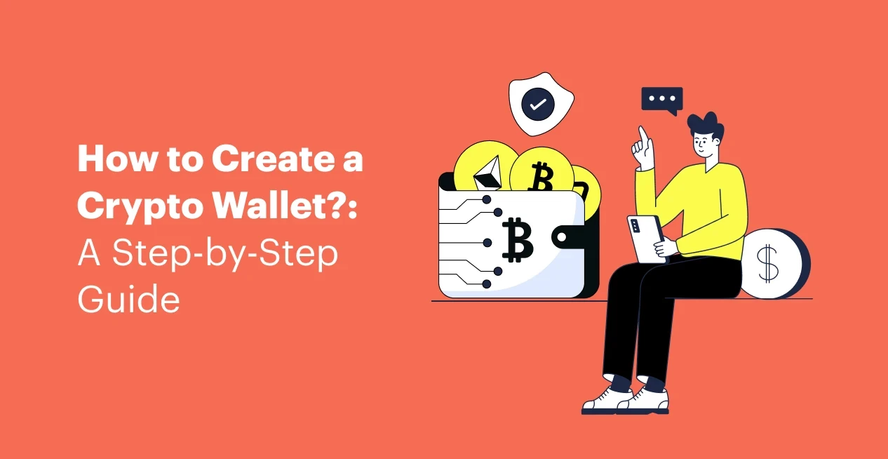 How to Create a Crypto Wallet?: A Step-by-Step Guide