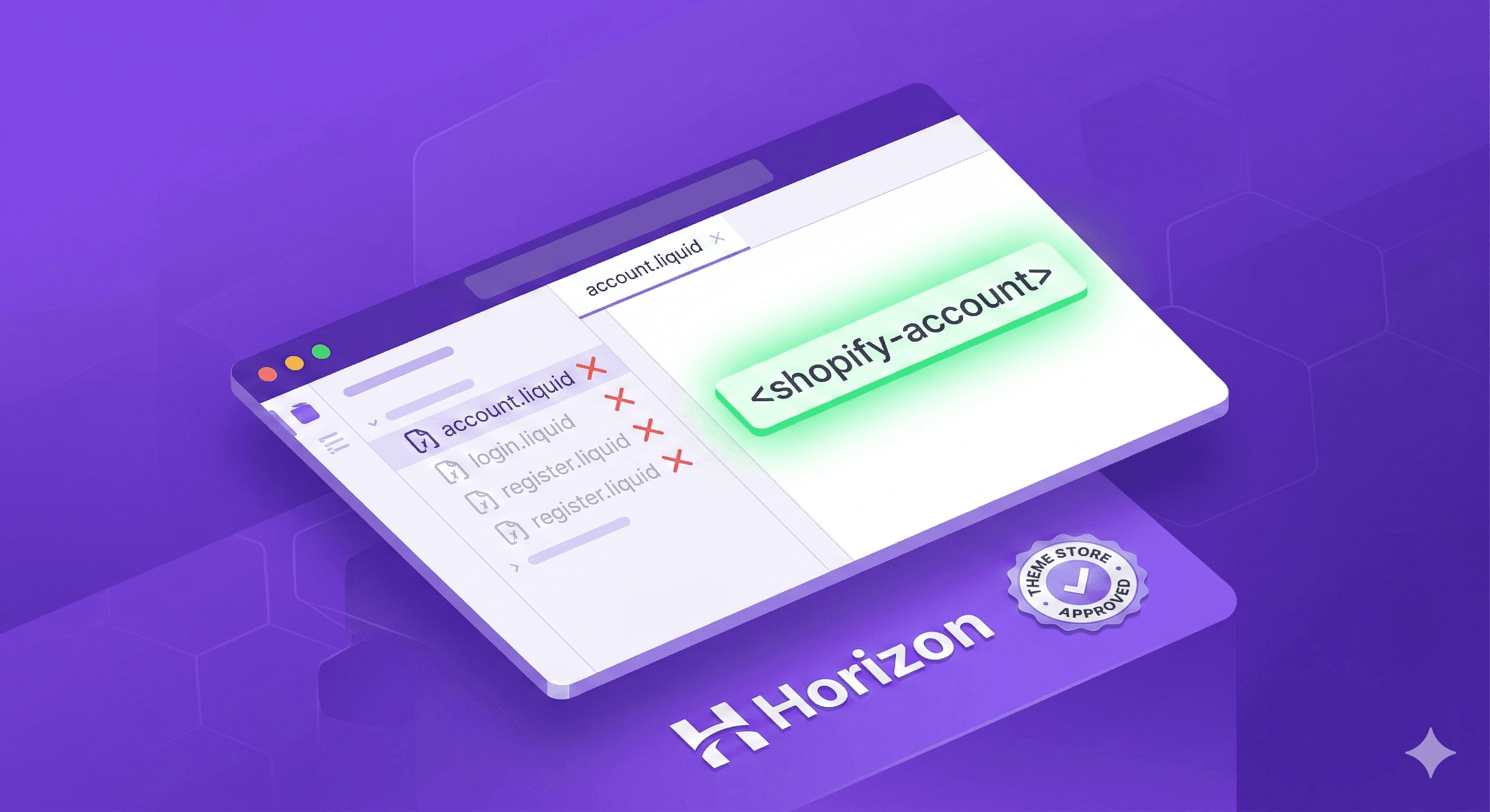 A purple isometric illustration of a code editor window. The left pane shows legacy Liquid file icons (like account.liquid) marked with red "X" symbols, while the right pane highlights a glowing <shopify-account> web component tag, accompanied by a "Theme Store Approved" badge.