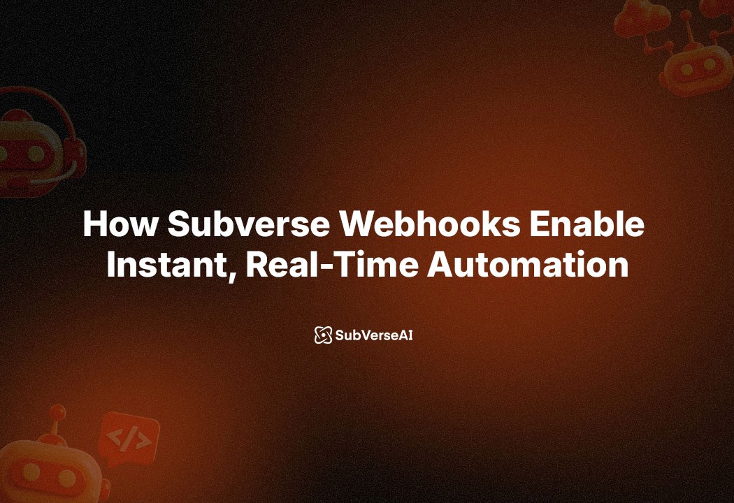How Subverse Webhooks Enable Instant, Real-Time Automation
