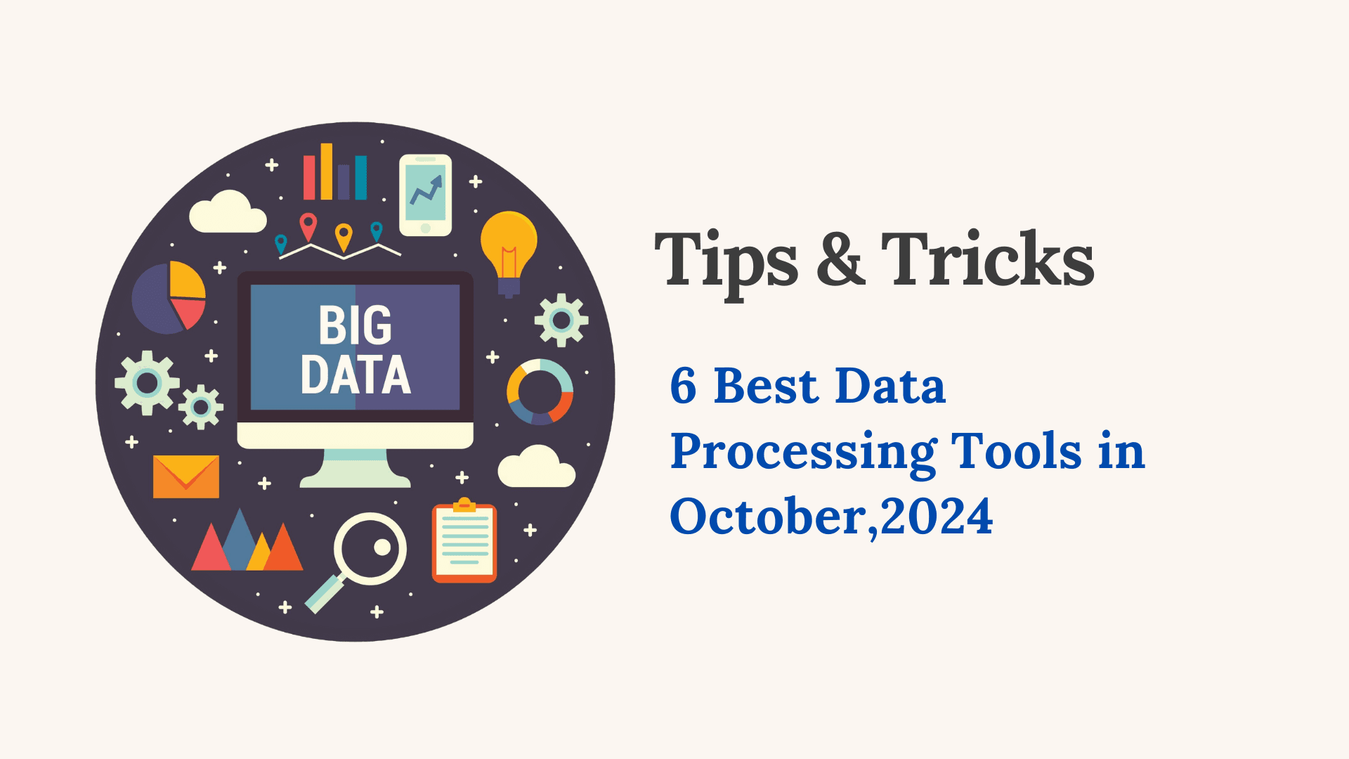 introduction to 6 best data processing tools in October,2024