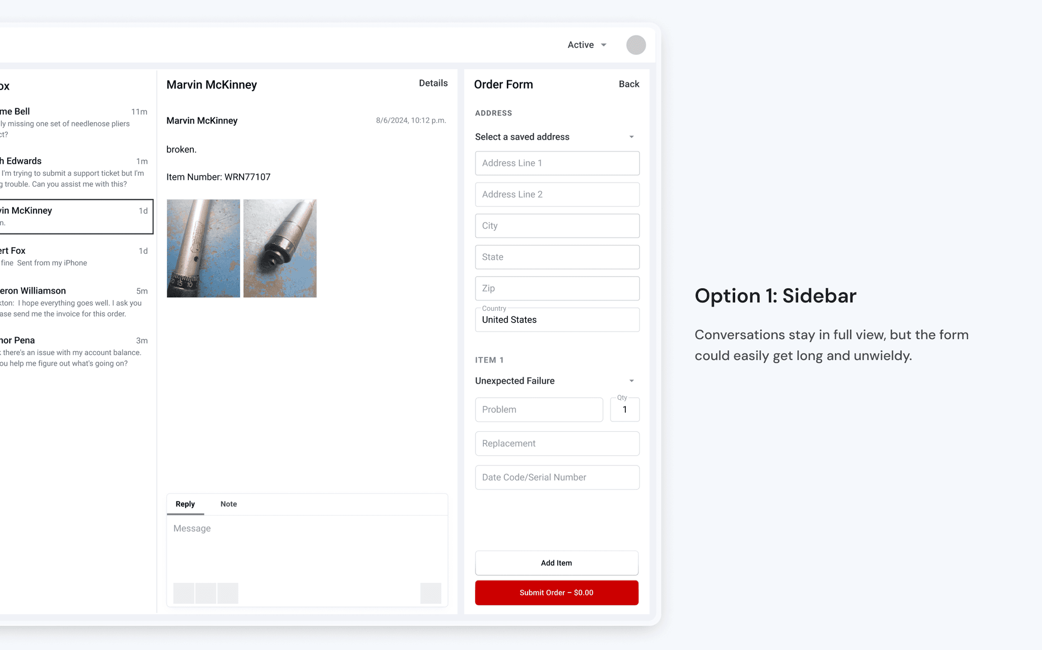Option 1: Sidebar — Conversation stay in full view, but the form could easily get long and unwieldy.
