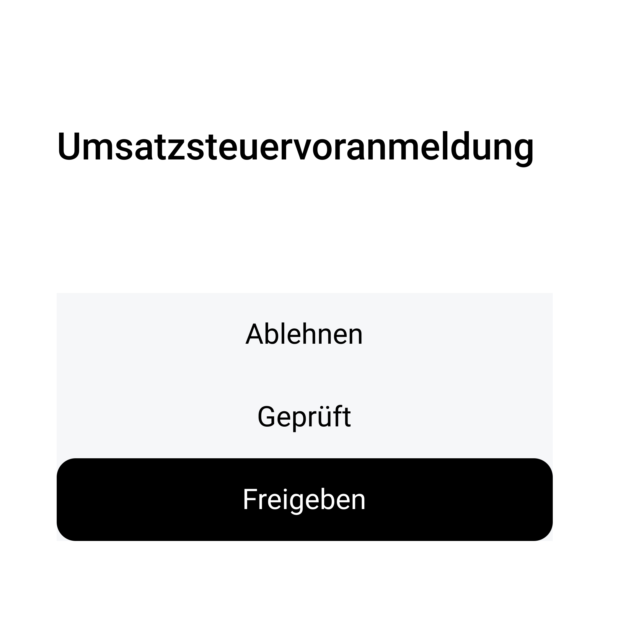 Freigabe-Workflow für die Umsatzsteuervoranmeldung: Statusauswahl mit den Optionen Ablehnen, Geprüft und Freigeben zur digitalen Genehmigung