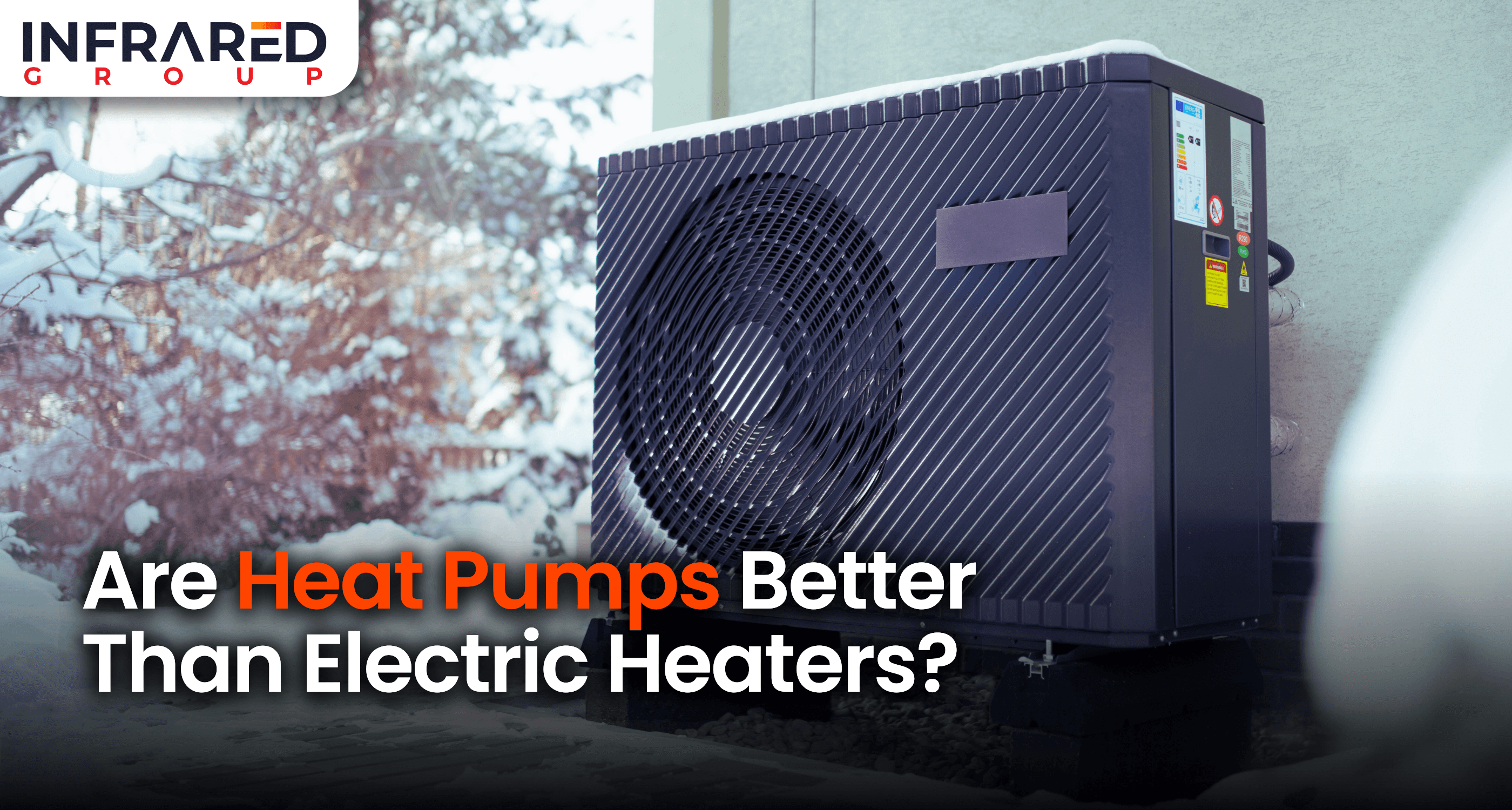 An image of a black heat pump installed on the outside on a building in snowy conditions with text that reads: "Are heat pumps better than electric heaters?"