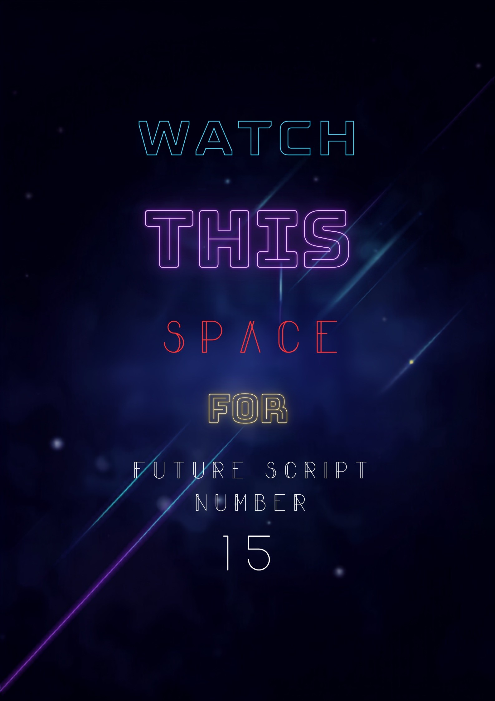Watch This Space For Future Script Number 15, written by David R. Schleicher