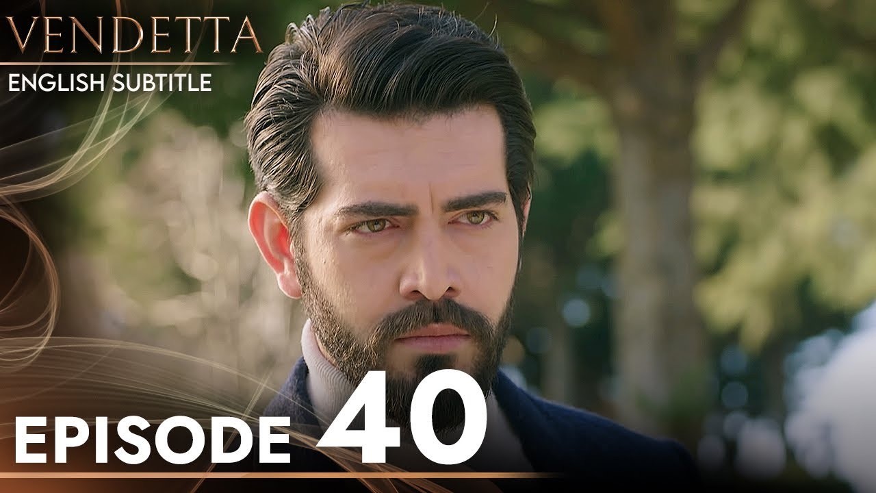 Vendetta Episode 40 English Subtitles - Kan Cicekleri