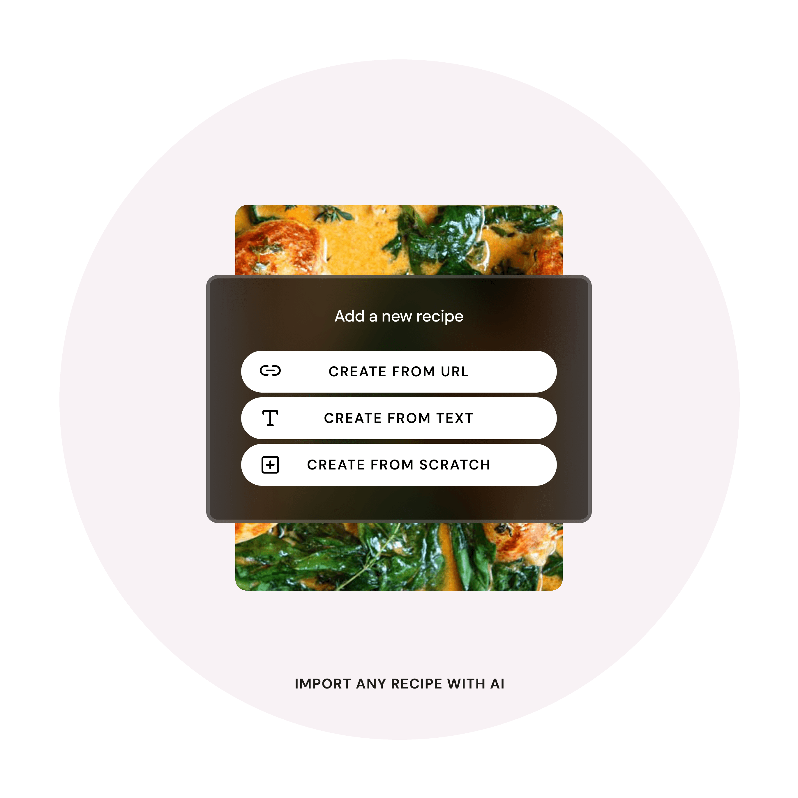 App screen reads "Add a new recipe" with options "Create from URL", "Create from text", and "Create from scratch" over a food image