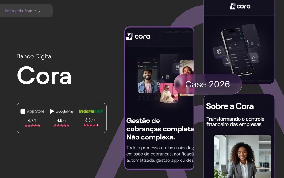 A imagem exibe capturas de tela do projeto Cora Bank desenvolvido pela Frame