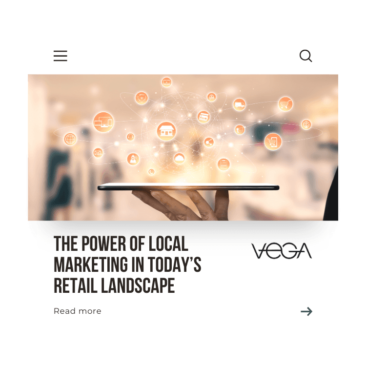 The power of local marketing in today's retail landscape - Vega