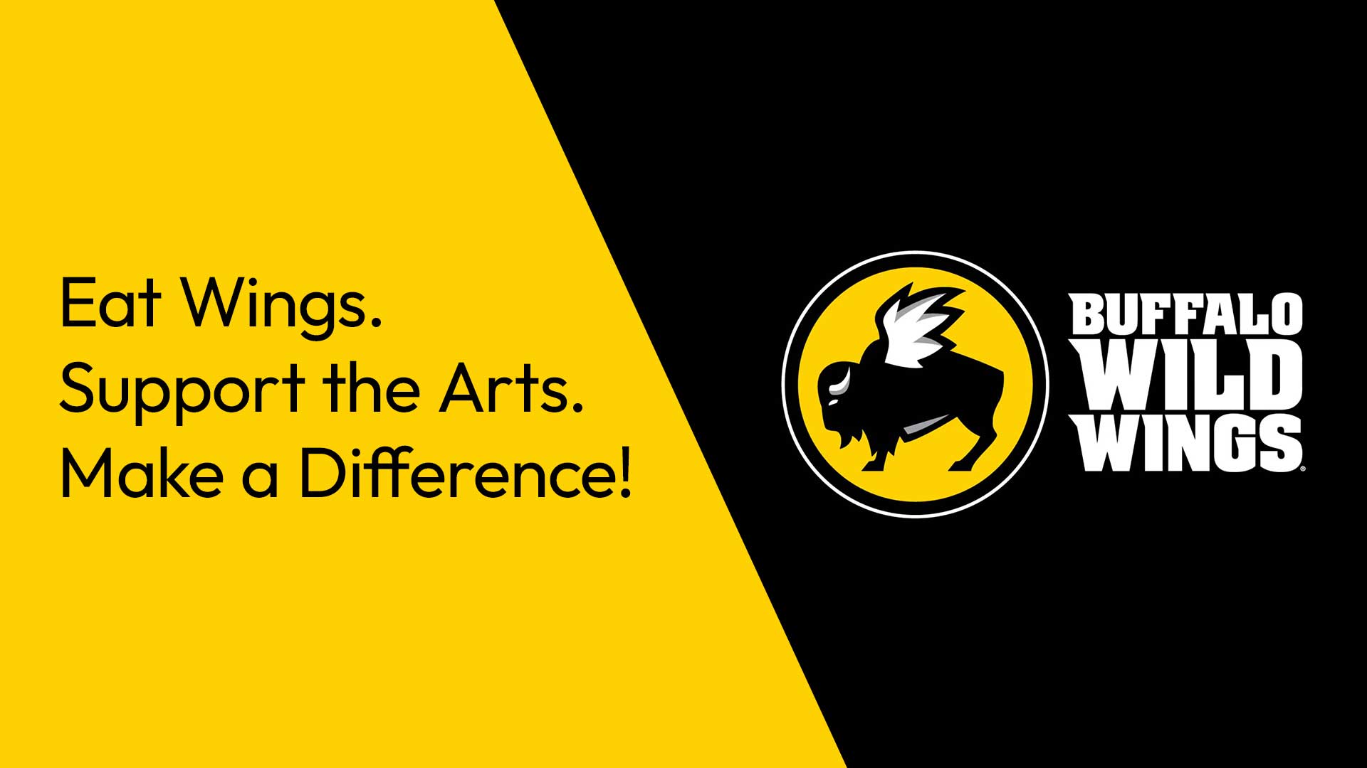 eat wings. support the arts. make a difference! Buffalo Wild Wings