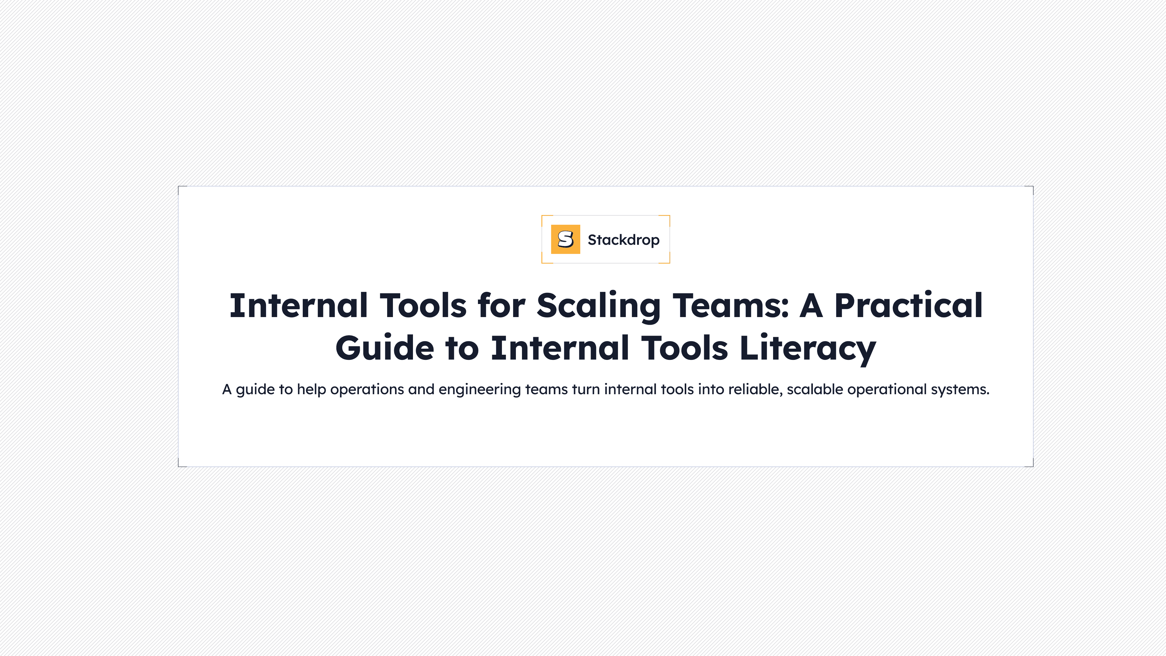 Internal Tools for Scaling Teams: A Practical Guide to Internal Tools Literacy