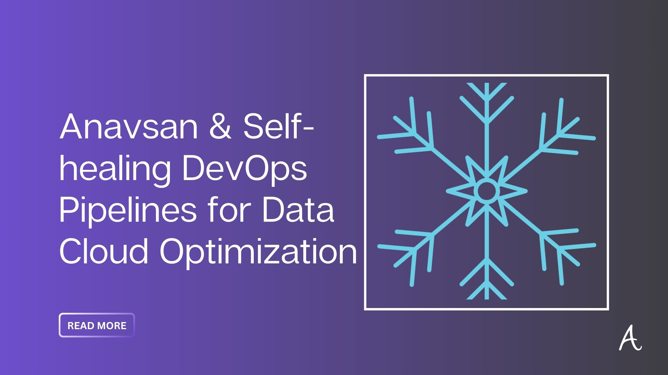 Anavsan's Self-heaing DevOps Pipelines for Data Cloud Optimization