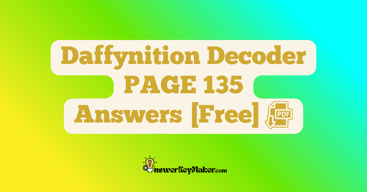 Download Daffynition Decoder PAGE 135 Answer Key PDF for Free.