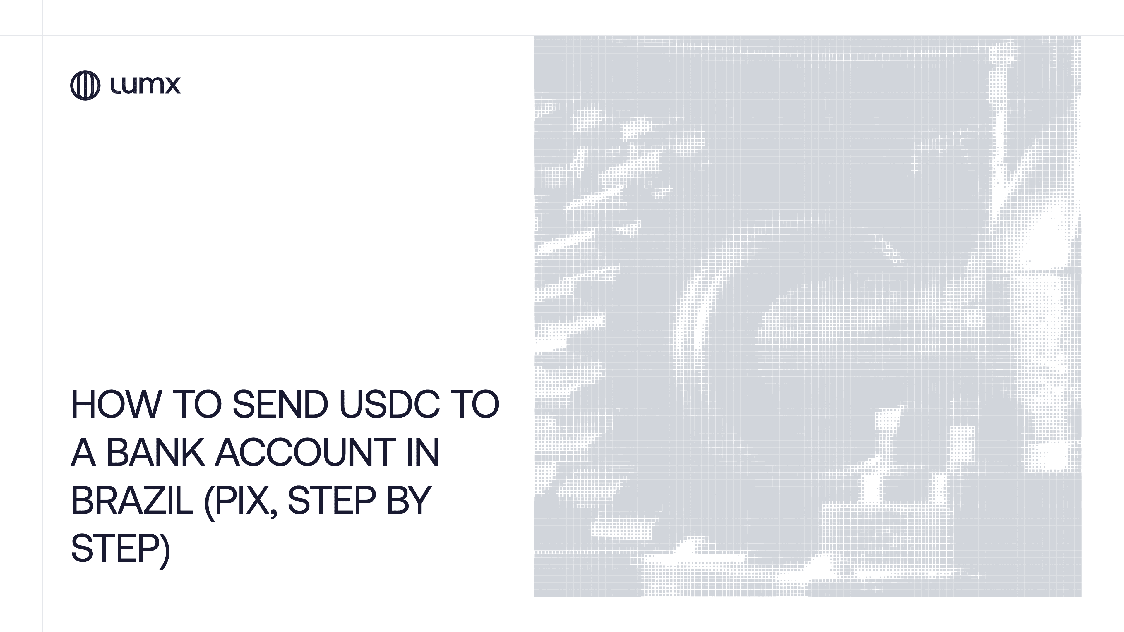 Cover image for Lumx blog article: How to send USDC to a bank account in Brazil (Pix, step by step)