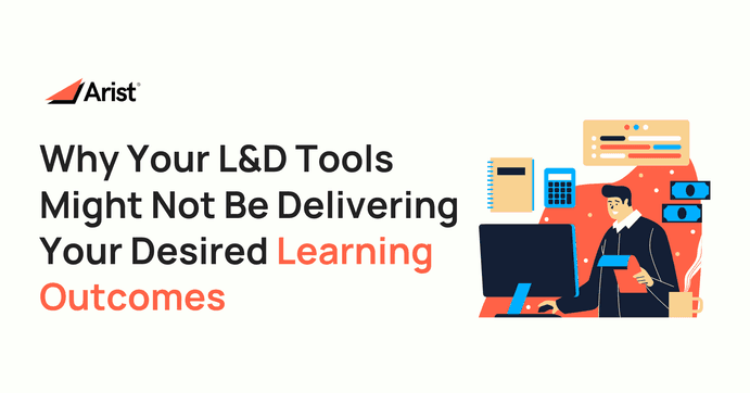 Main image - Why Your L&D Tools Might Not Be Delivering Your Desired Learning Outcomes