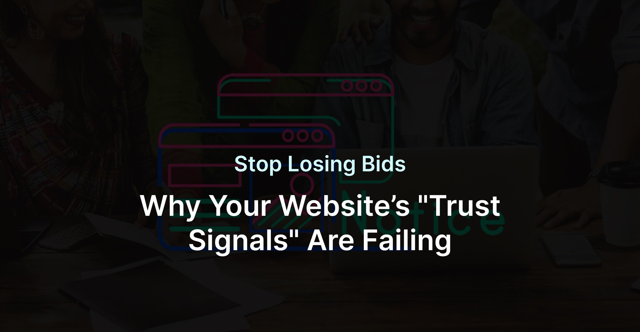 Why Your Website’s Trust Signals Are Failing