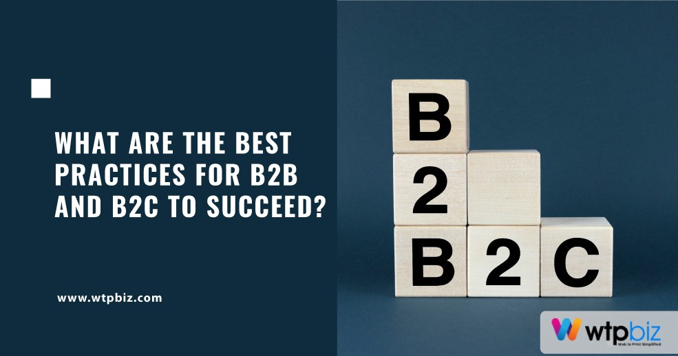 What are the best practices for B2B and B2C to succeed?