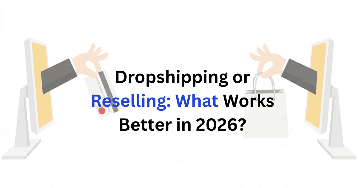 Dropshipping or reselling comparison