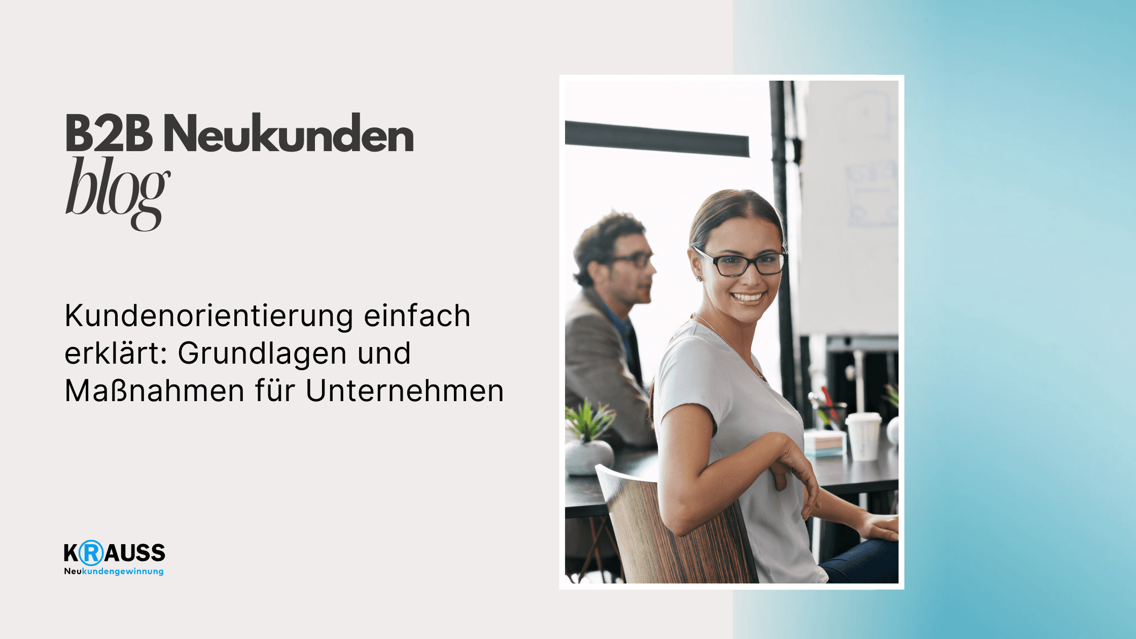 Kundenorientierung einfach erklärt: Grundlagen und Maßnahmen für Unternehmen