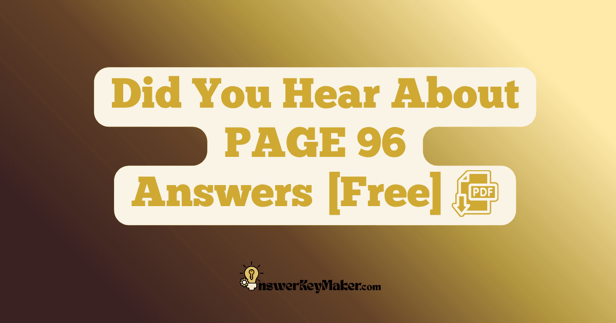 Download Did You Hear About PAGE 96 Answer Key PDF for Free.
