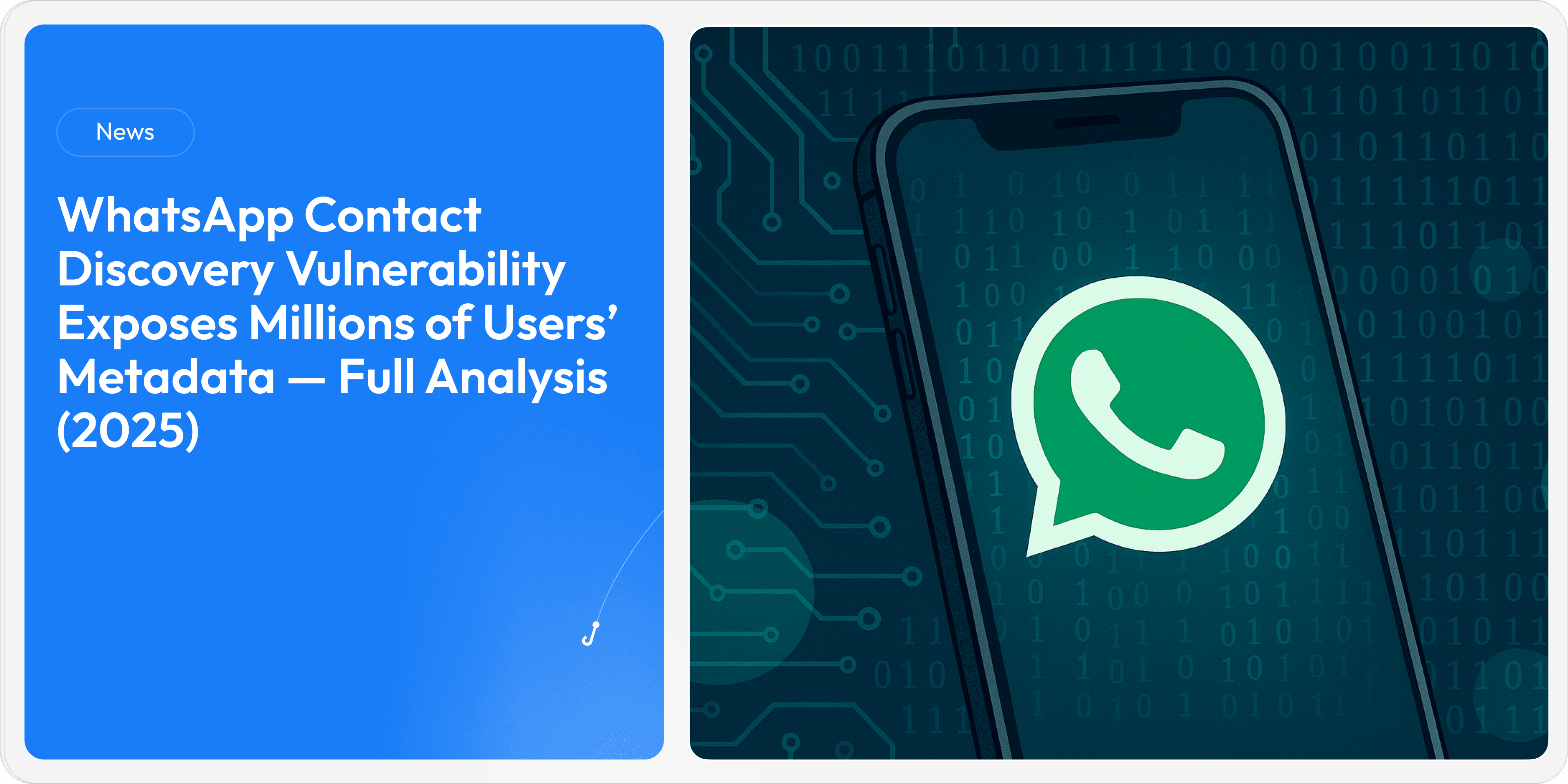 WhatsApp Contact Discovery Vulnerability Exposes Millions of Users’ Metadata — Full Analysis (2025)