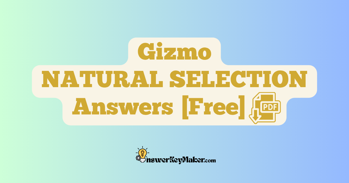 Download Student Exploration Gizmo NATURAL SELECTION Activity A, Activity B Answer Key PDF for Free.