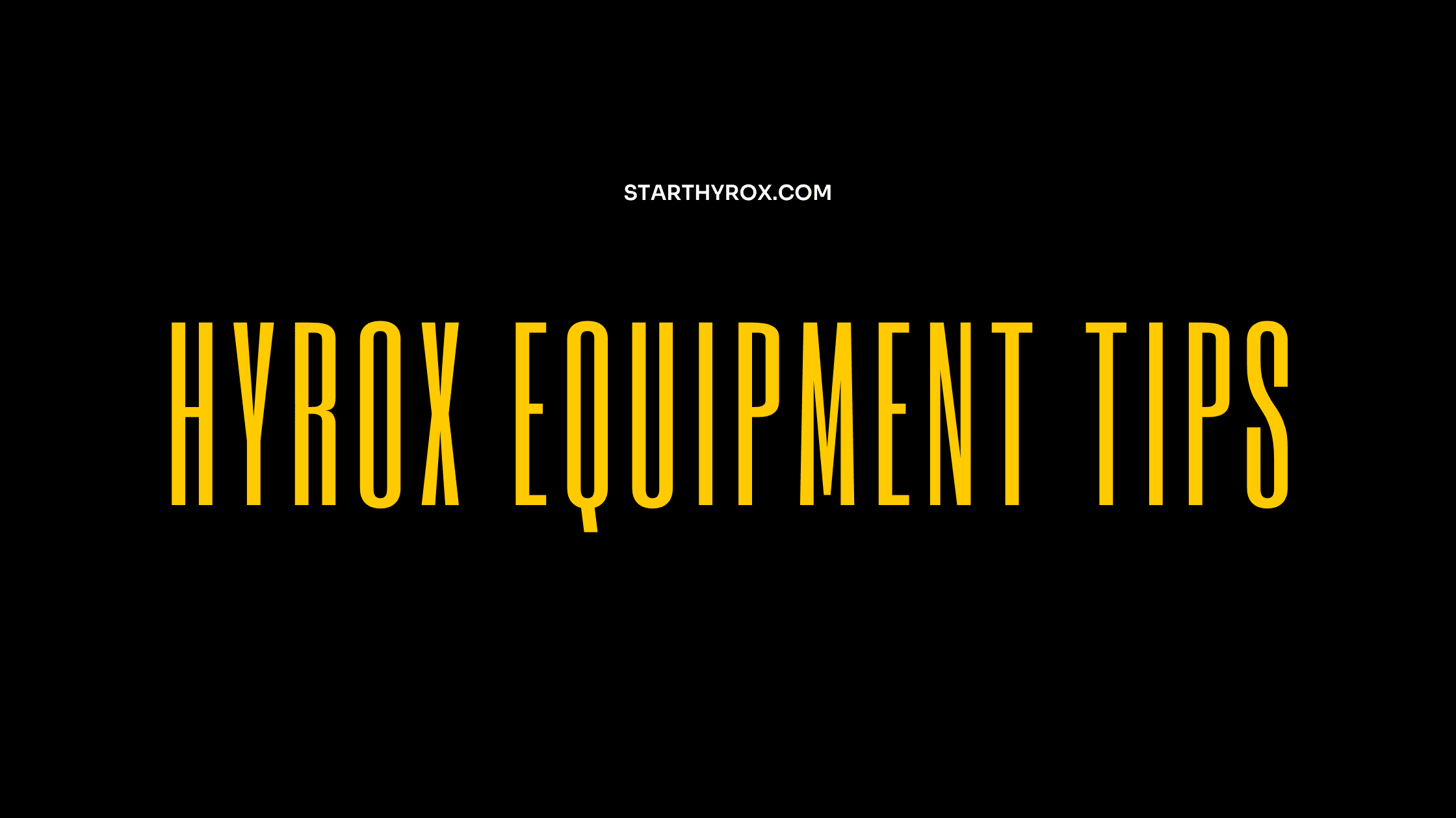 Hyrox Equipment Tips