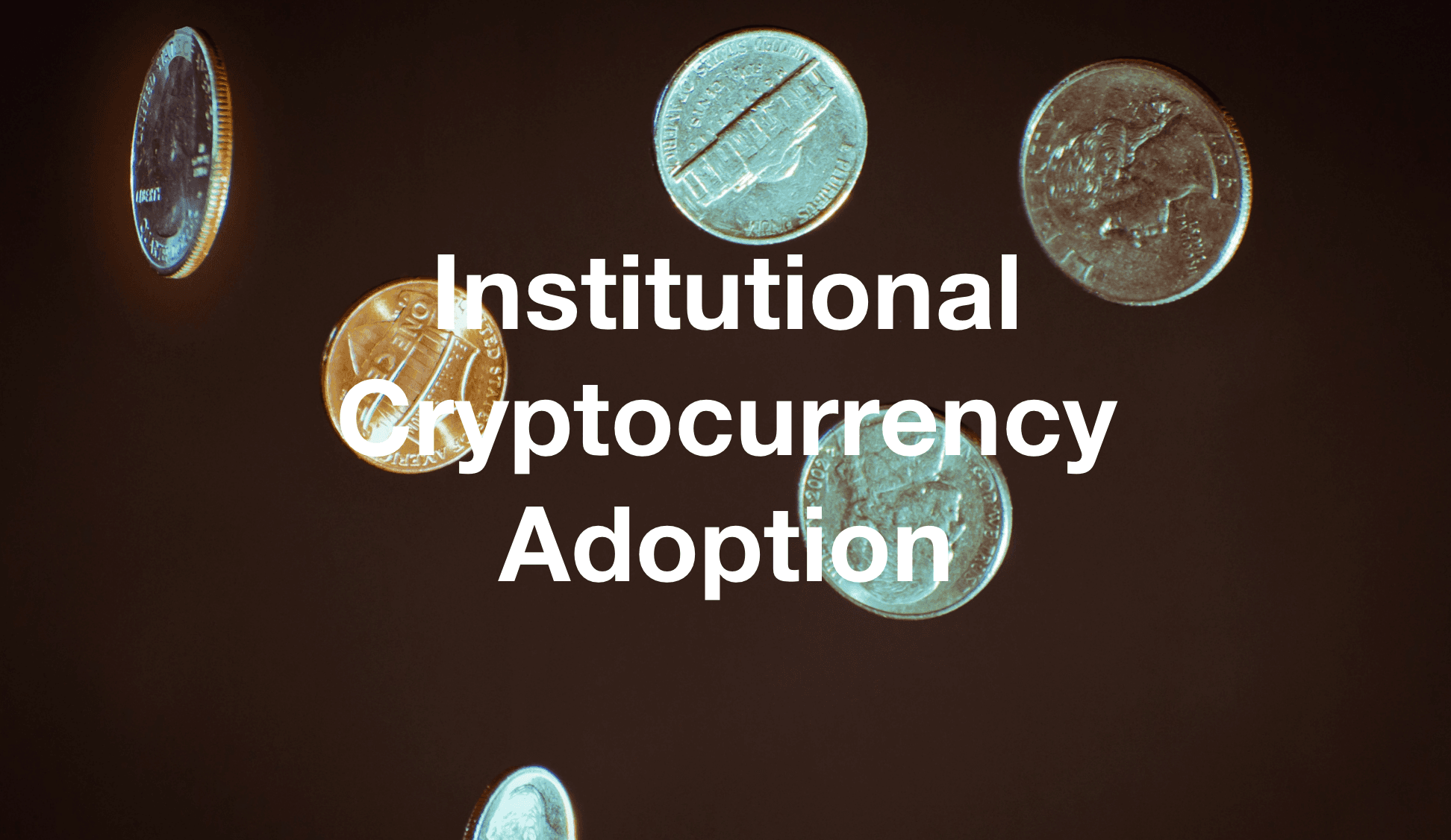 Institutional Cryptocurrency Adoption 2025