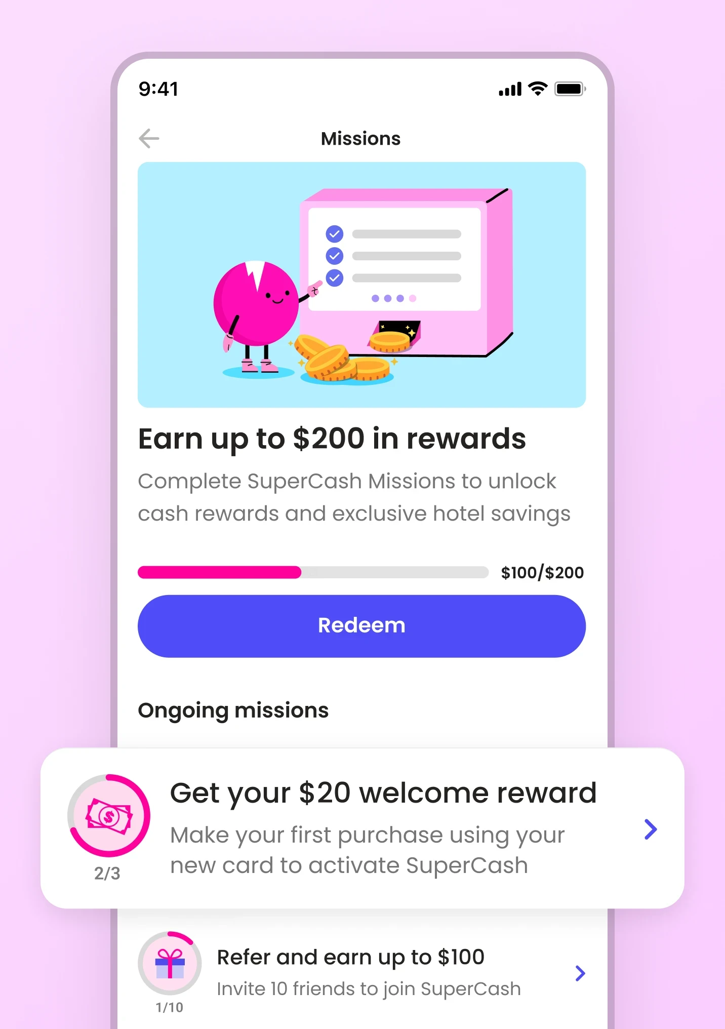 Mobile screen showing the SuperCash Missions dashboard with a pink character checking off tasks beside a progress bar labeled ‘Earn up to $200 in rewards.’ Below, the ongoing missions section lists goals like ‘Get your $20 welcome reward’ and ‘Refer and earn up to $100,’ with a floating mission icon representing progress.