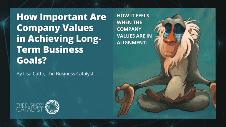How Important Are Company Values In Achieving Long-Term Business Goals?