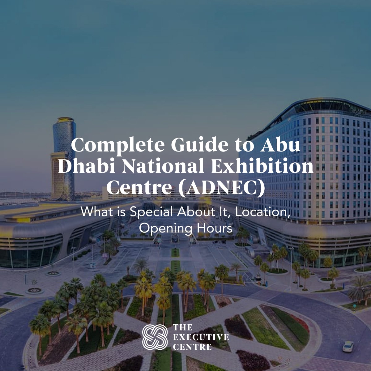 A blog about the ADNEC building, its specialties, location, opening hours, facilities, and services. 